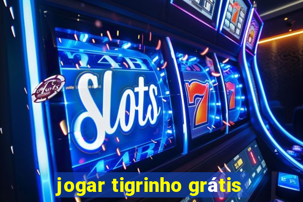 jogar tigrinho grátis