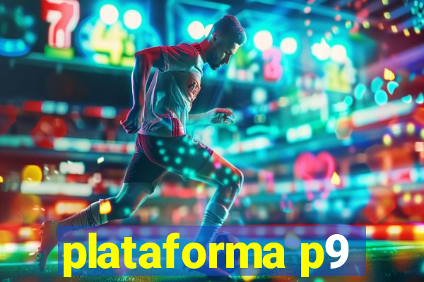 plataforma p9