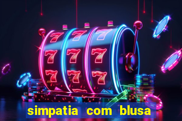 simpatia com blusa da pessoa amada