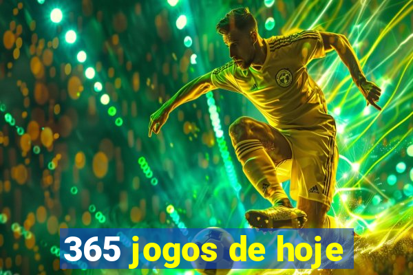 365 jogos de hoje