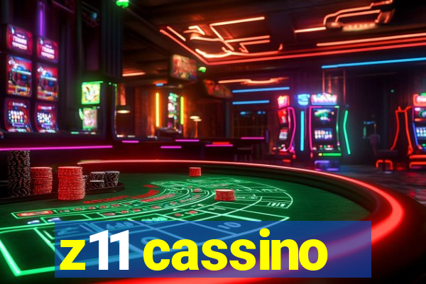 z11 cassino