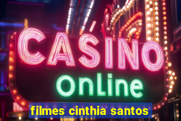 filmes cinthia santos