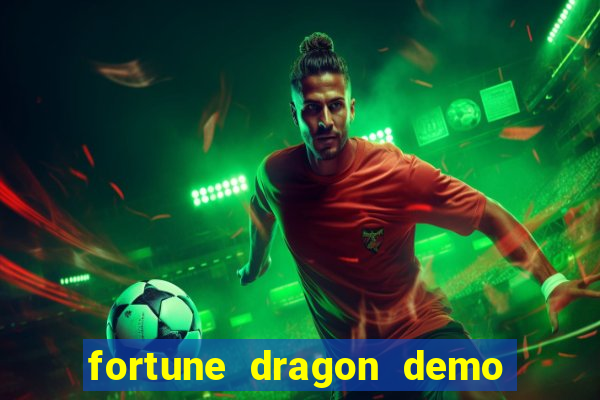 fortune dragon demo grátis com ganho certo