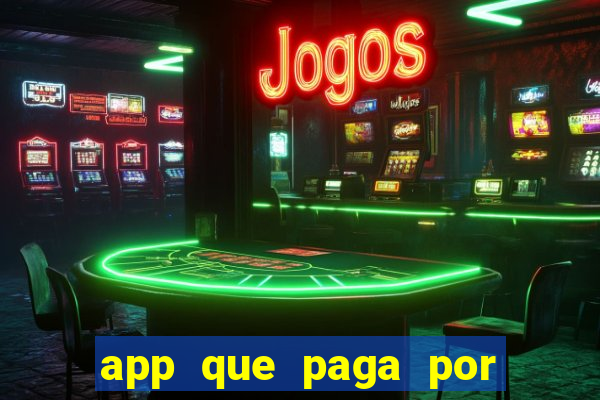 app que paga por cadastro na hora via pix jogo