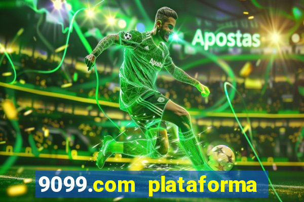 9099.com plataforma de jogos