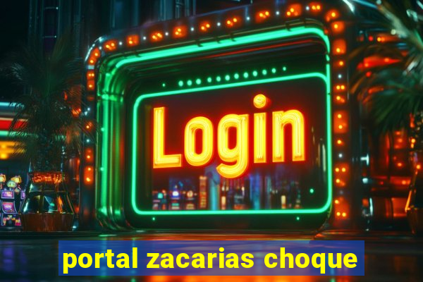 portal zacarias choque