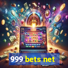 999 bets net