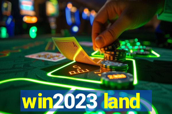 win2023 land