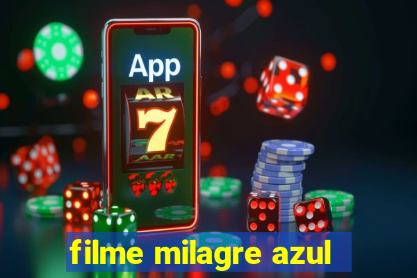 filme milagre azul