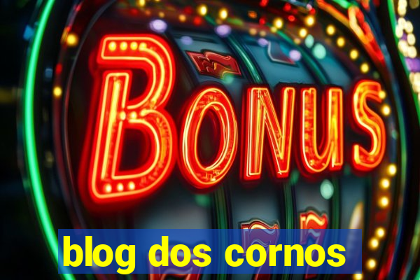 blog dos cornos