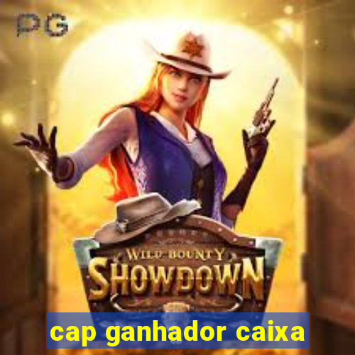 cap ganhador caixa