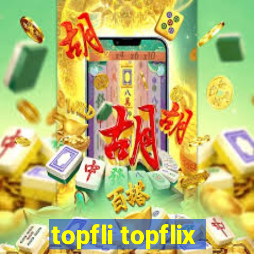 topfli topflix