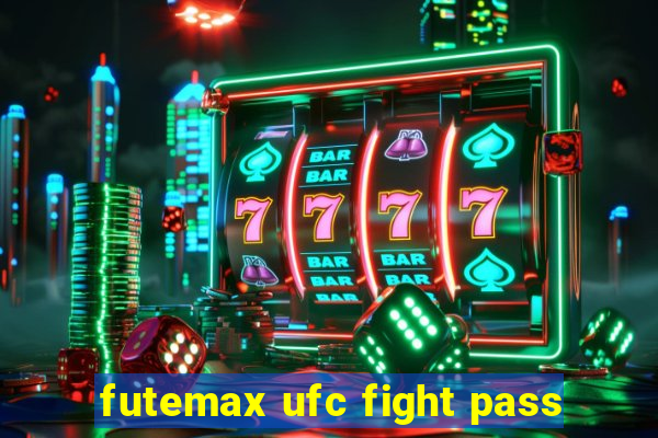 futemax ufc fight pass