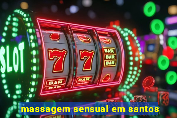 massagem sensual em santos