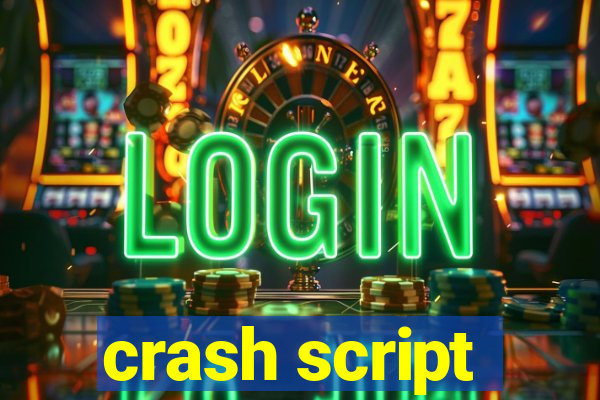 crash script