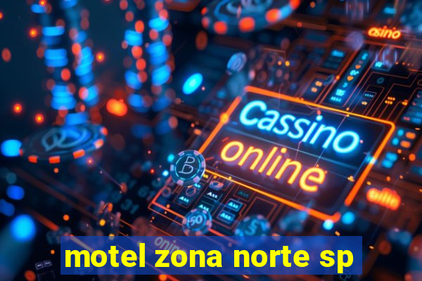 motel zona norte sp