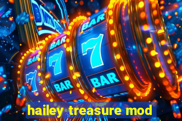 hailey treasure mod