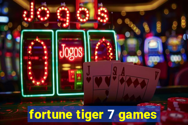 fortune tiger 7 games