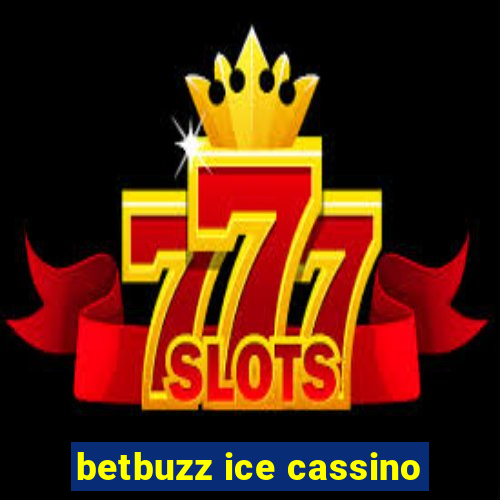 betbuzz ice cassino