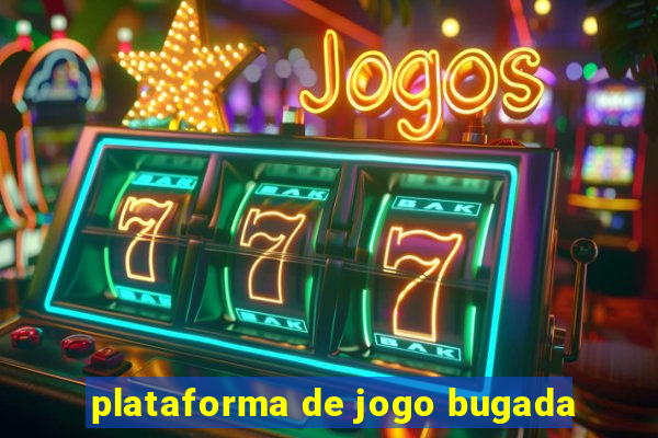 plataforma de jogo bugada