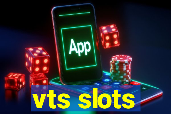 vts slots