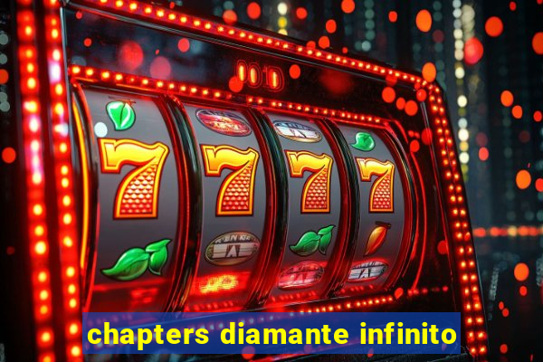 chapters diamante infinito