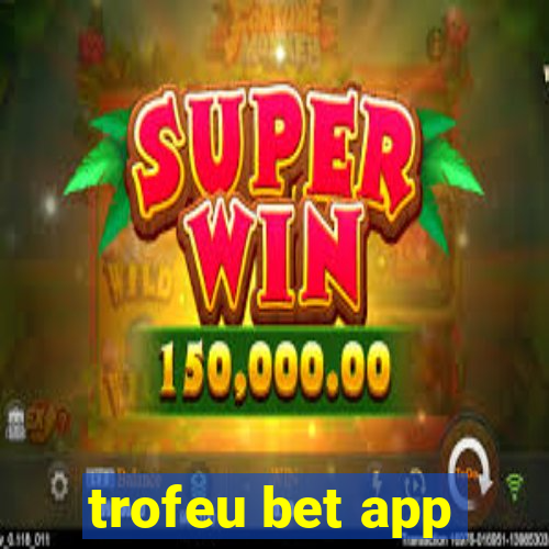 trofeu bet app