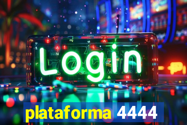 plataforma 4444