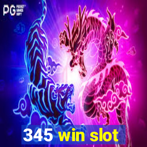 345 win slot