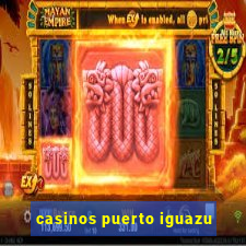 casinos puerto iguazu