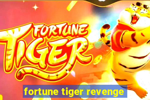 fortune tiger revenge