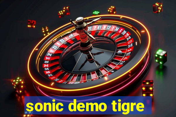 sonic demo tigre