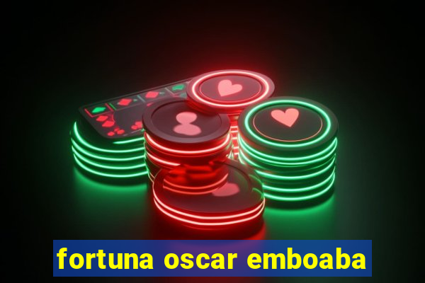 fortuna oscar emboaba