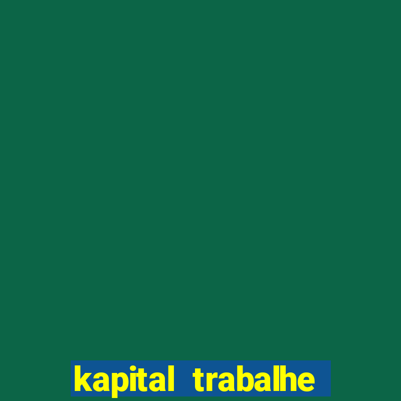 kapital trabalhe conosco porto velho