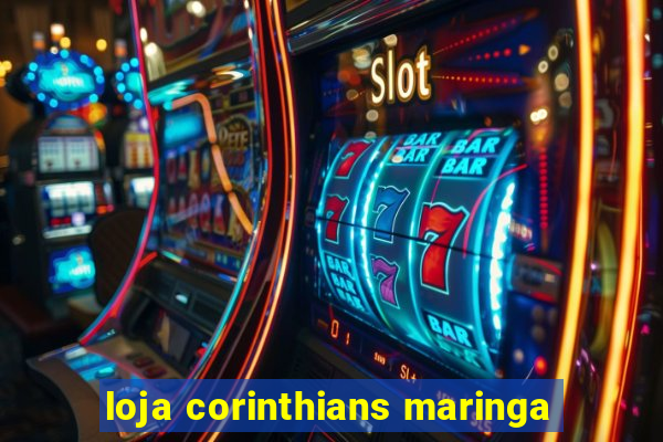 loja corinthians maringa