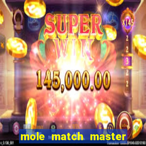 mole match master ganha dinheiro