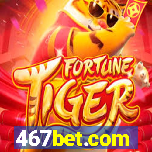 467bet.com