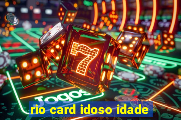 rio card idoso idade