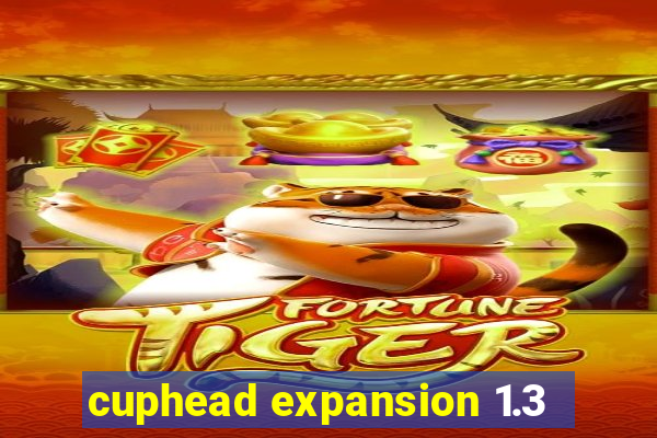 cuphead expansion 1.3