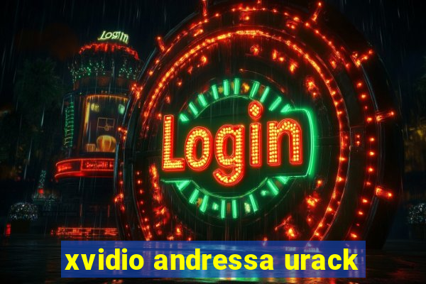 xvidio andressa urack