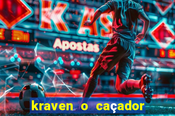 kraven o caçador filme completo dublado pobreflix