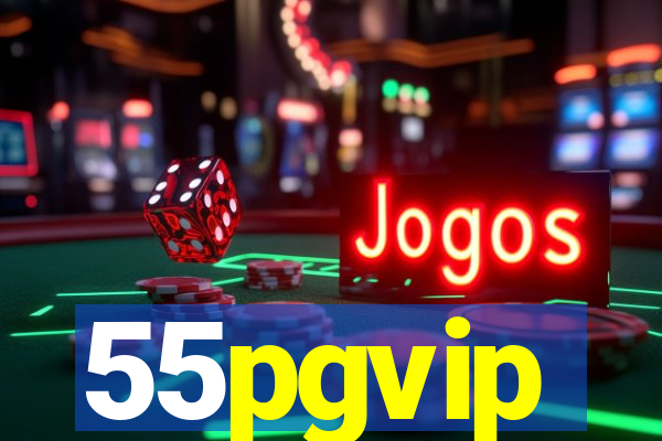 55pgvip