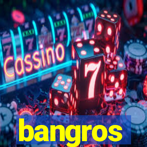 bangros