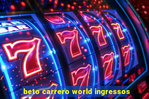 beto carrero world ingressos