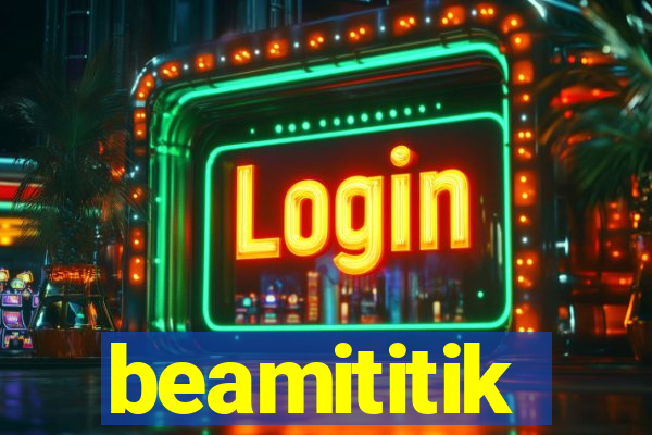 beamititik