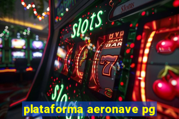 plataforma aeronave pg