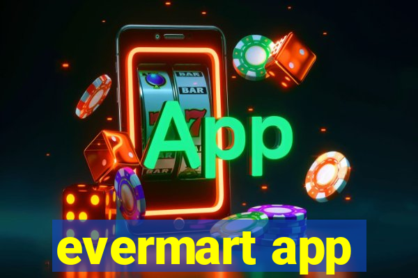 evermart app