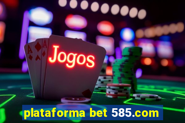 plataforma bet 585.com