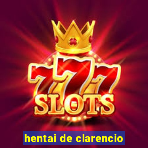 hentai de clarencio