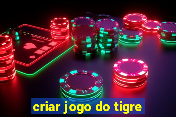 criar jogo do tigre